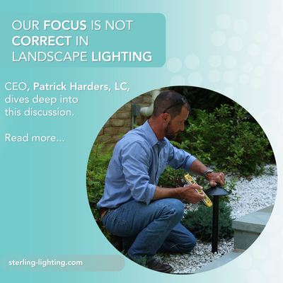 Our Focus Is Not Correct in Landscape Lighting